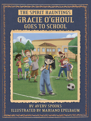 cover image of Gracie O'Ghoul Goes to School